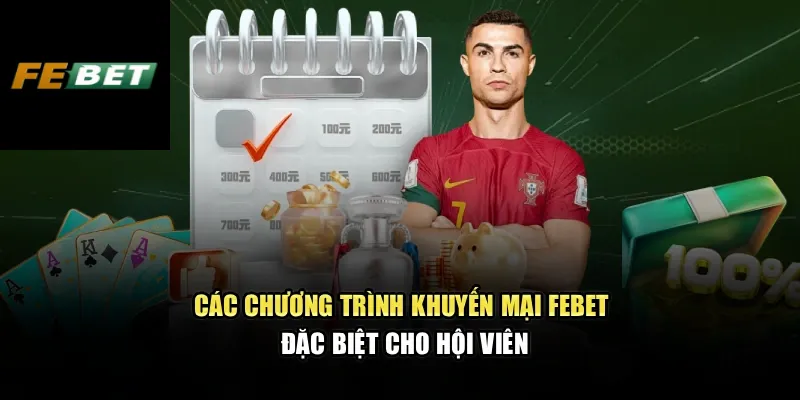 Các chương trình khuyến mại FEBET đặc biệt cho hội viên